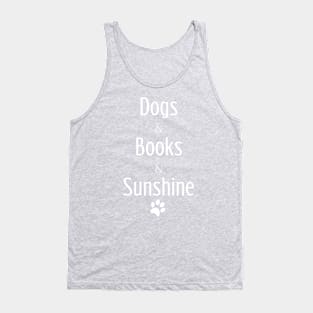 Dogs & Books & Sunshine Tank Top